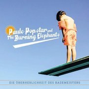 Paule Popstar & The Burning Elephants - Die Überheblichkeit des Bademeisters (2019)