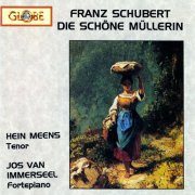 Hein Meens, Jos Van Immerseel - Schubert: Die Schöne Müllerin, D. 795 (1989)