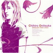 Chihiro Onitsuka - Singles 2000-2003 (2005)