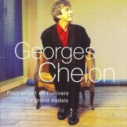 Georges Chelon - Petit enfant de l'univers (Le grand dadais) (2001)