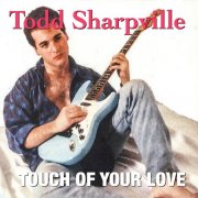 Todd Sharpville - Touch Of Your Love (2025)