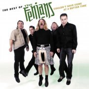 The Fenians - The Best Of The Fenians: Couldn't Have Come At A Better Time (2007)