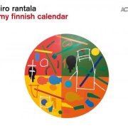 Iiro Rantala - My Finnish Calendar (2019) [CD-Rip]