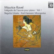 Begoña Uriarte, Karl-Hermann Mrongovius - Ravel: Complete Piano Works, Vol. 1 (1988)