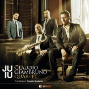 Claudio Giambruno Quartet - Juiu (2018)