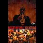 Roscoe Mitchell - Discussions (2017) [Hi-Res]