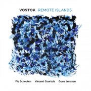 Fie Schouten, Vincent Courtois & Guus Janssen - VOSTOK: Remote Islands (2023) [Hi-Res]