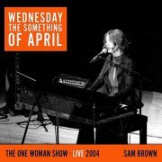 Sam Brown - Wednesday the Something of April (Live) (2022)