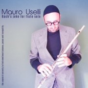 Mauro Uselli - Bach's Joke for Flute Solo (Arr. for Solo Flute - The Sound of Serenity to Find Emotional Balance, Peace and Tranquility) (2020)