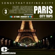 Paul Mauriat & His Orchestra, Duke Ellington & His Orchestra - Songs That Define a City; Paris, Volume 3 (2021)