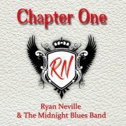 Ryan Neville & The Midnight Blues Band - Chapter One (2021)