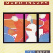 Mark Isaacs - For Sure (1993)