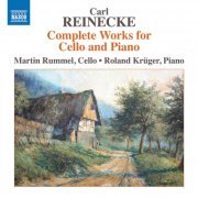 Martin Rummel, Roland Kruger - Reinecke: Complete Works for Cello & Piano (2019) [Hi-Res]