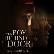 Anton Sanko - The Boy Behind the Door (Original Film Soundtrack) (2021) [Hi-Res]