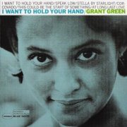 Grant Green - I Want to Hold Your Hand (1965) Cd-Rip