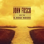 John Fusco - John Fusco & The X-Road Riders (2018)