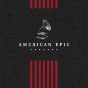 VA - American Epic: The Collection (2017) [Hi-Res]