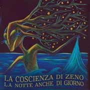 La Coscienza Di Zeno - La Notte Anche Di Giorno (2015)
