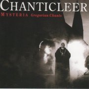 Chanticleer - Mysteria: Gregorian Chants (1995)