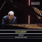 Mathieu Gaudet - Schubert: The Complete Sonatas and Major Piano Works, Vol. 6 - Relics (2022 [Hi-Res])