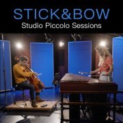 Stick & Bow - Studio Piccolo Sessions (2021) [Hi-Res]