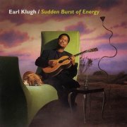 Earl Klugh - Sudden Burst Of Energy (1996)