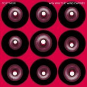 Port Noir - Any Way The Wind Carries (2016) FLAC