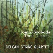 Delgani String Quartet - Tomas Svoboda: Three Quartets (2022) Hi-Res