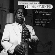 Charlie Parker - The Complete Live Performances On Savoy (1998/2018)