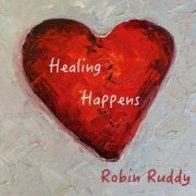 Robin Ruddy - Healing Happens (2023)