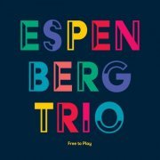 Espen Berg Trio - Free To Play (2019)