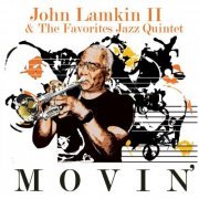 John Lamkin II & the Favorites Jazz Quintet - Movin' (2024)