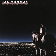 Ian Thomas - Riders On Dark Horses (1984)