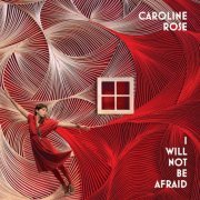 Caroline Rose - I Will Not Be Afraid (2014)