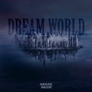 araabMUZIK - Dream World (2016)