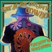 Pete Boddis - The Black Country Cowboy (The Best of Pete Boddis) (2024)