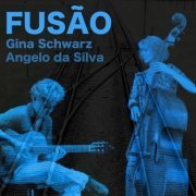 Gina Schwarz, Angelo da Silva - Fusão (2022)