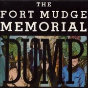 The Fort Mudge Memorial Dump - The Fort Mudge Memorial Dump (Reissue) (1969/2005)