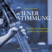 David Sinclair - Wiener Stimmung: Works for the Viennese Bass from the Late 18th Century (2022) [Hi-Res]