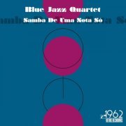 Blue Jazz Quartet - Samba de uma Nota Só (2021)