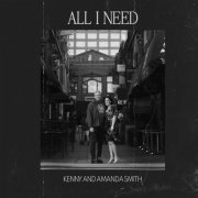 Kenny And Amanda Smith - All I Need (2022)