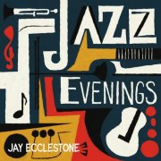 Jay Ecclestone - Jazz Evenings (2024)