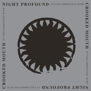 Crooked Mouth - Crooked Mouth & Night Profound (2015) [Hi-Res]