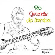 Constantino Figueira - Rio Grande do Samba (2024)