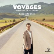 Leopoldo Erice - Brahms: Op. 116, 117, 118 & 119 - Voyages (2025) [Hi-Res]