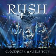 Rush - Clockwork Angels Tour (2013) [Hi-Res]