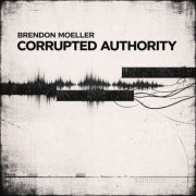 Brendon Moeller - Corrupted Authority (2026) [Hi-Res]