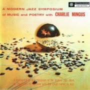 Charles Mingus - A Modern Jazz Symposium of Music and Poetry with Charlie Mingus (1957)