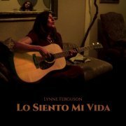 Lynne Ferguson - Lo Siento Mi Vida (2018)