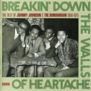 Johnny Johnson & The Bandwagon - Breakin' Down The Walls Of Heartache - The Best Of ... 1968-1975 (2008)